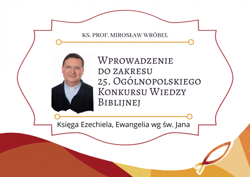 O zakresie Jubileuszowego 25. Ogolnopolskiego Konkursu Wiedzy Biblijnej