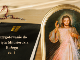 Przygotowanie do Swieta Milosierdzia Bozego cz. 1