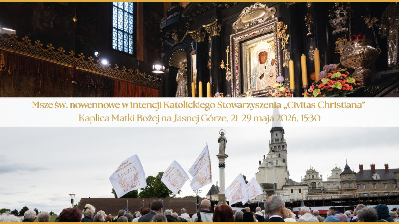 Msze sw. nowennowe w intencji Katolickiego Stowarzyszenia Civitas Christiana dosc wyboldowane i pod spodem mniejszymi Kaplica Matki Bozej na Jasnej Gorze 21 29 maja 2026 1530. 1
