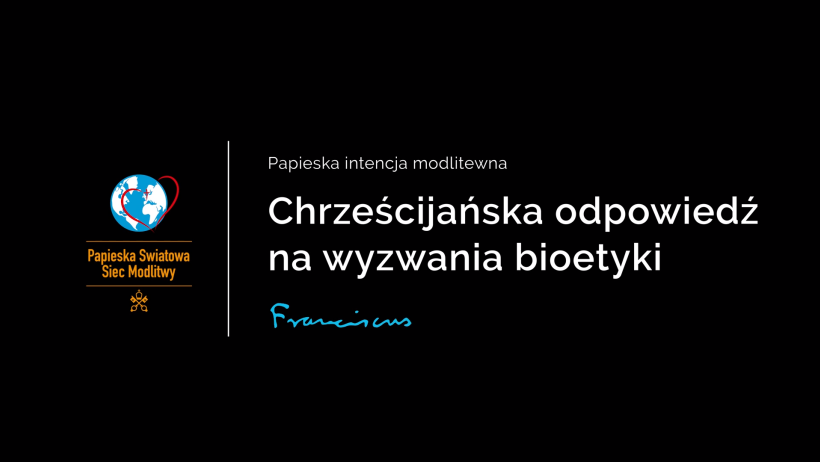 Papieskie wideo: Chrześcijańska odpowiedź na wyzwania bioetyki