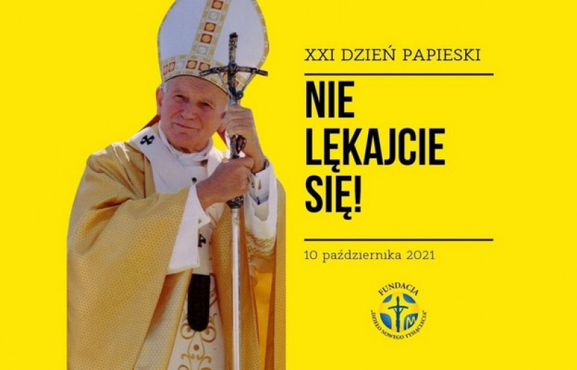 NIE LĘKAJCIE SIĘ! – XXI Dzień Papieski
