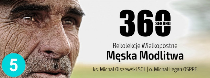 Rekolekcje Wielkopostne “Męska Modlitwa” – Odc. 5 Mojżesz – ks. Michał Olszewski SCJ i o. Michał Legan OSPPE