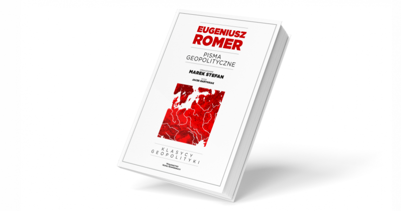 "Pisma Geopolityczne" Eugeniusza Romera