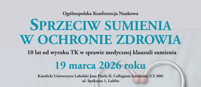 Sprzeciw sumienia w ochronie zdrowia - zapraszamy na ogólnopolską konferencję naukową