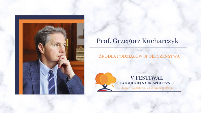 Prof. Grzegorz Kucharczyk: Źródła podziałów społeczeństwa [wideo]