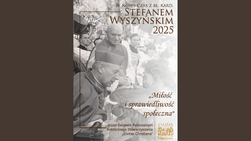 Z bł. Prymasem Wyszyńskim - Pierwsze Święto Patronalne „Civitas Christiana”