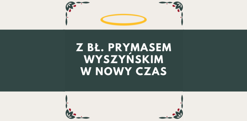 Z bł. Prymasem Wyszyńskim w nowy czas: Królewskość Maryi