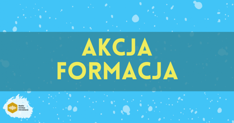 Akcja Formacja: Fundacja Dzieło Nowego Tysiąclecia cz. 1 [nagranie]