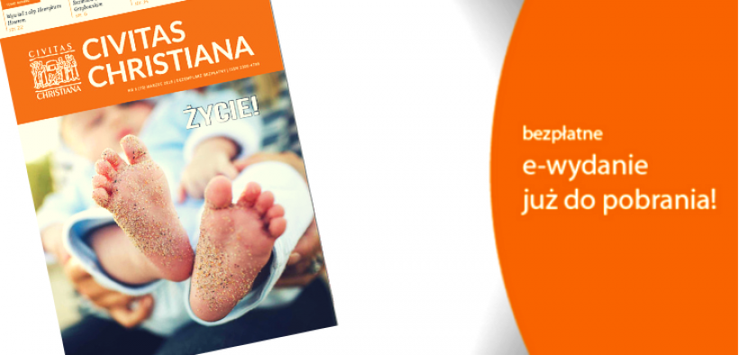 Życie!| e-wydanie Miesięcznika „Civitas Christiana” do pobrania