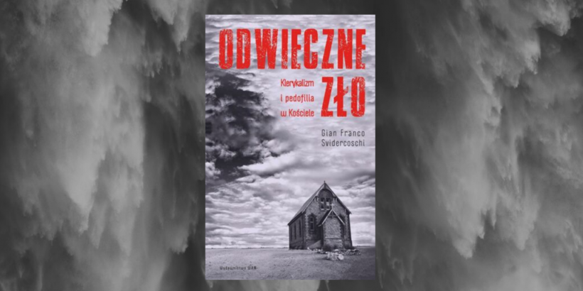 Odwieczne zło. Klerykalizm i pedofilia w Kościele [wyd. WAM]