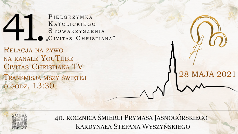 41. Pielgrzymka Katolickiego Stowarzyszenia „Civitas Christiana” na Jasną Górę - zapowiedź