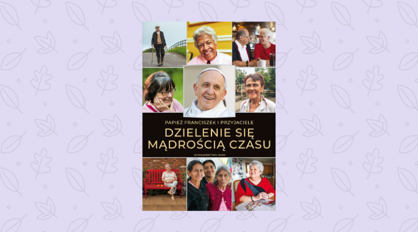 Dzielenie się mądrością czasu [Wyd. WAM]