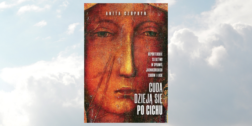 Cuda dzieją się po cichu. O jasnogórskich cudach i łaskach [wyd. Fronda]