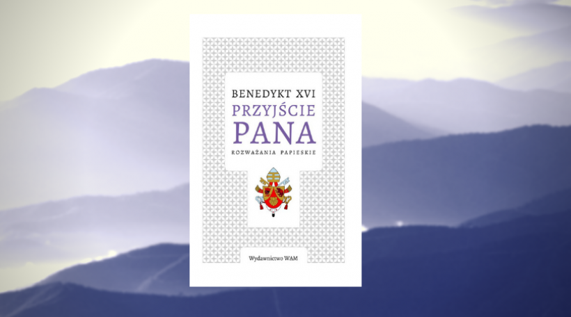 Przyjście Pana. Rozważania papieskie [wyd. WAM]